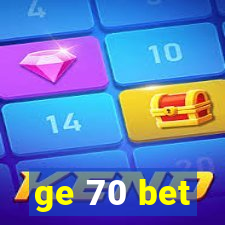 ge 70 bet